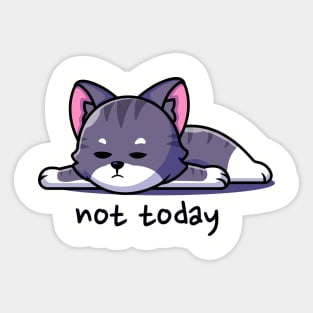 Not Today Cat Sticker